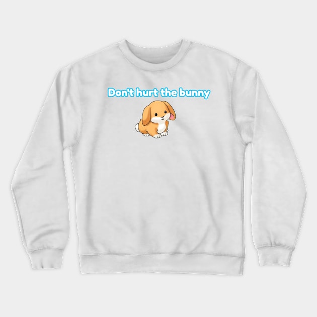 dont hurt the bunny Crewneck Sweatshirt by Sylvanas_drkangel